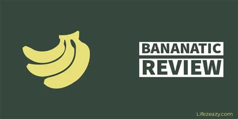 Bananatic Review .